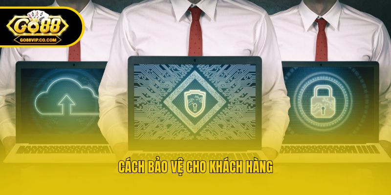 Cách bảo vệ cho khách hàng
